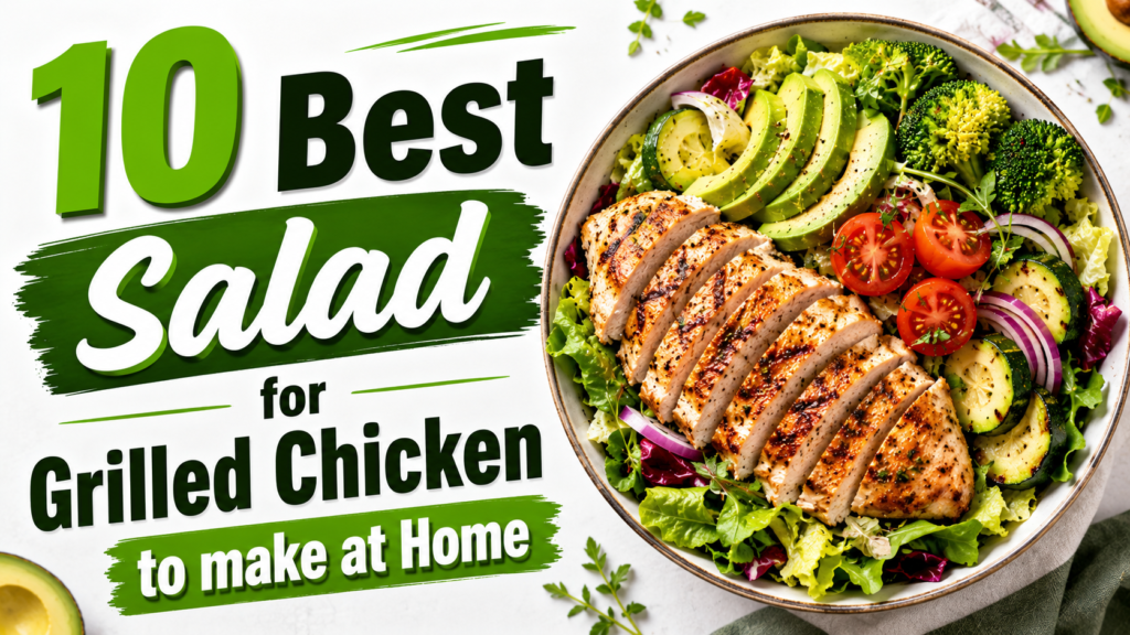 10 Best salads for Grill Chicken